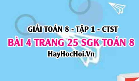 Giải bài 4 trang 25 Toán 8 Tập 1 SGK Chân trời sáng tạo